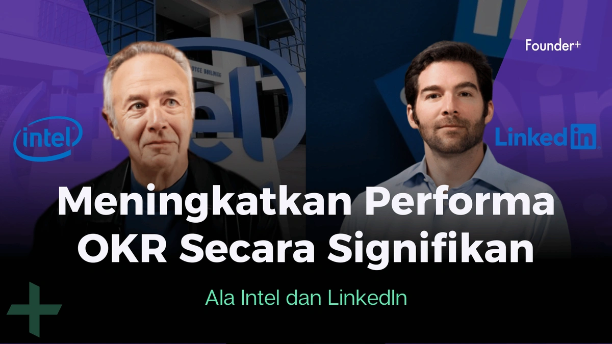 Cara Intel & LinkedIn Jalankan Sistem OKR untuk Tingkatkan Performa Tim Secara Signifikan